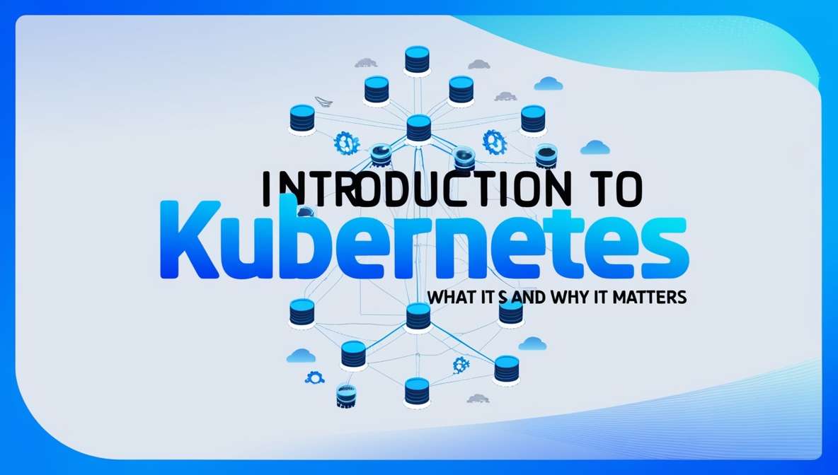 Introduzione a Kubernetes: Cos'è e Perché è Importante